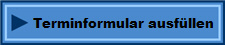 Terminformular ausfüllen